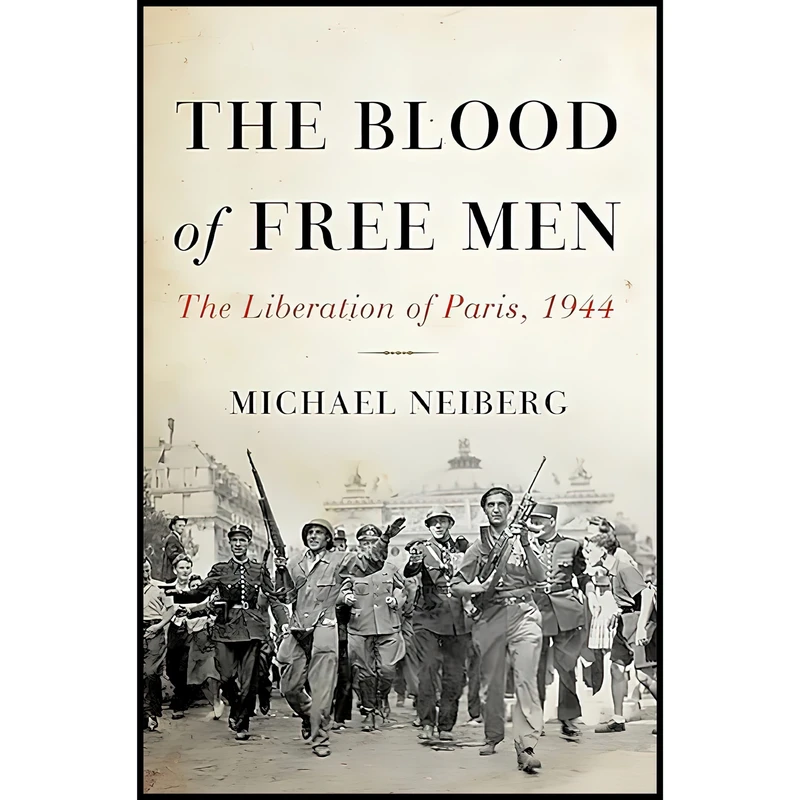 کتاب The Blood of Free Men اثر Michael S. Neiberg انتشارات Basic Books