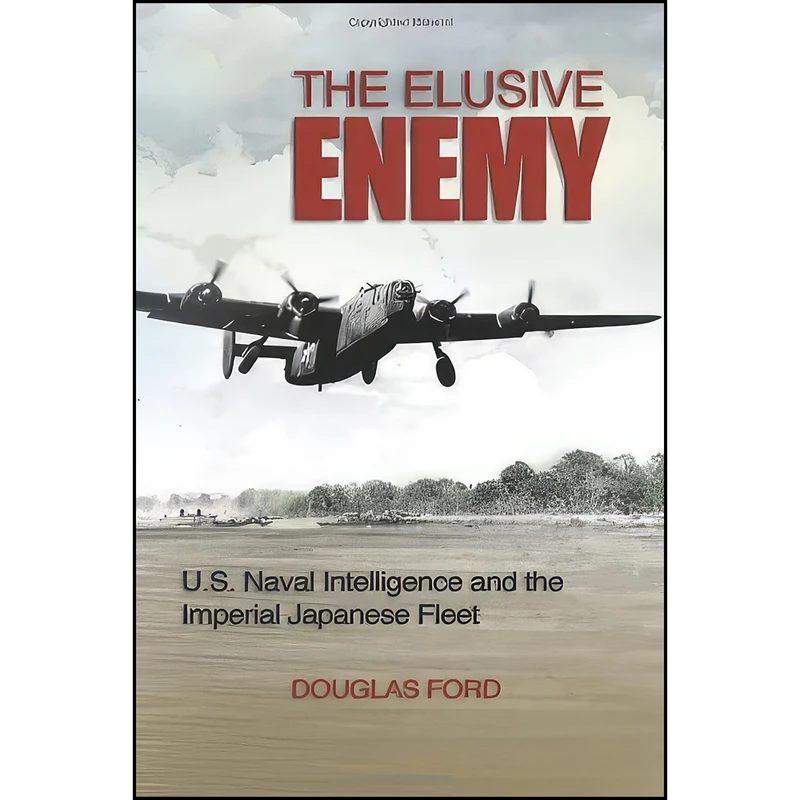 کتاب The Elusive Enemy اثر Douglas Ford انتشارات Naval Institute Press