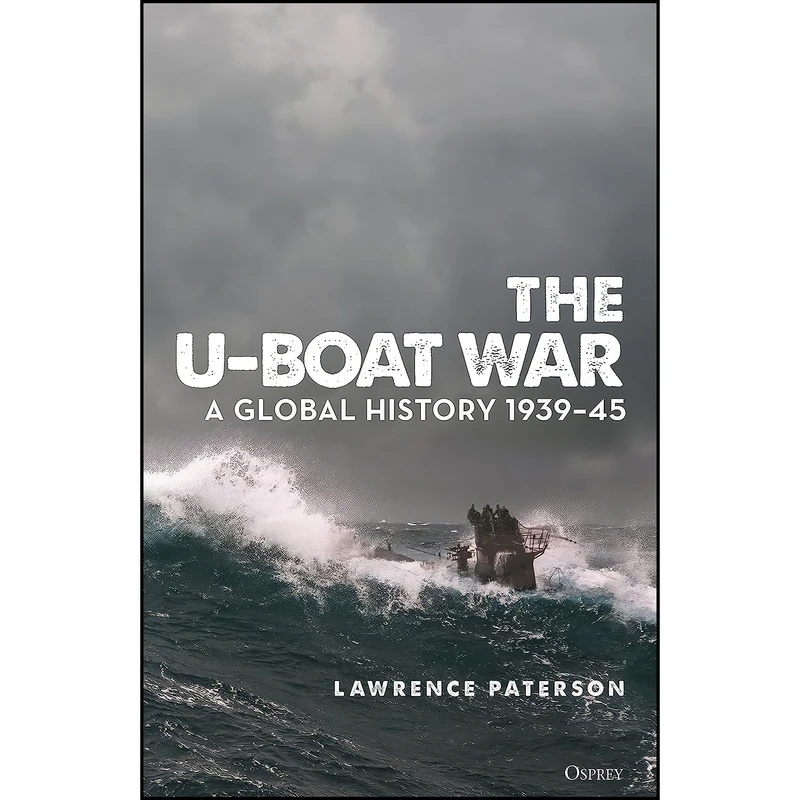 کتاب U-Boat War, The اثر Lawrence Paterson انتشارات Osprey Publishing