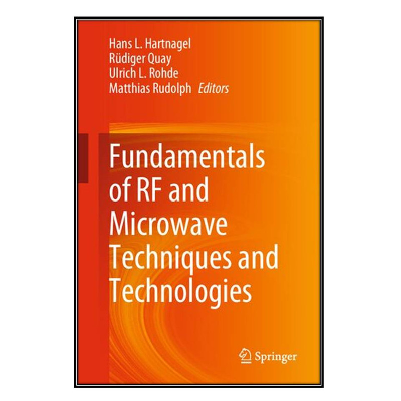  کتاب Fundamentals of RF and Microwave Techniques and Technologies اثر جمعي از نويسندگان انتشارات مؤلفين طلايي
