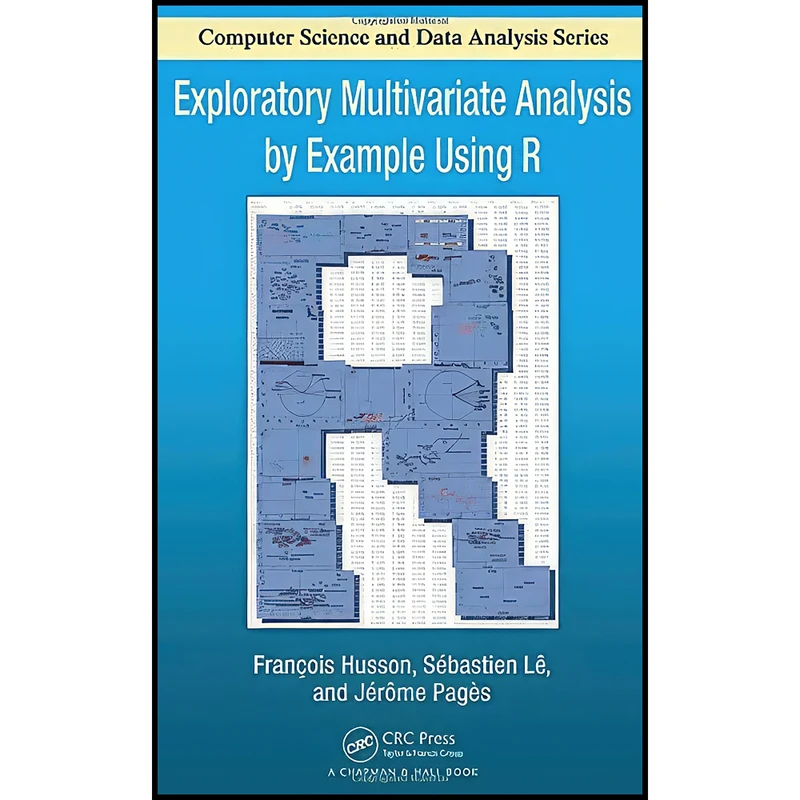 کتاب Exploratory Multivariate Analysis by Example Using R  اثر جمعي از نويسندگان انتشارات CRC Press