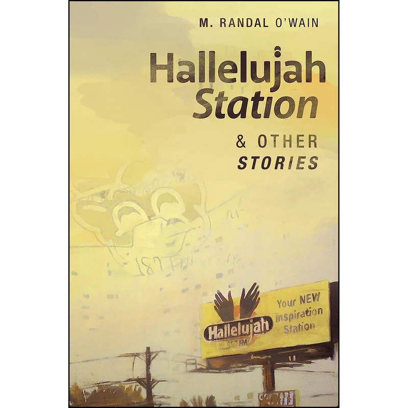کتاب Hallelujah Station and Other Stories اثر M. Randal O Wain انتشارات Autumn House Press
