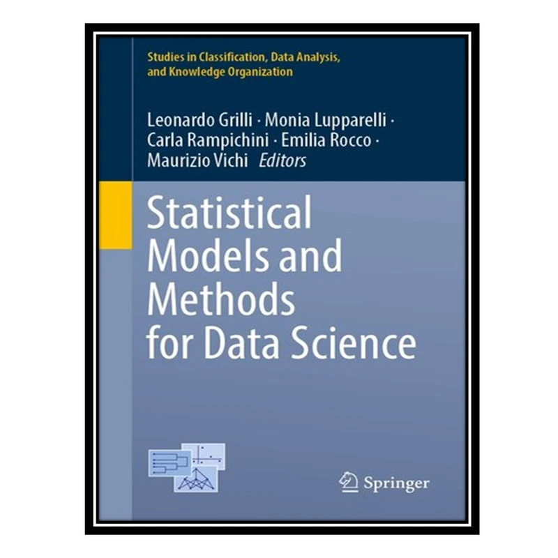 کتاب Statistical Models and Methods for Data Science اثر جمعی از نویسندگان انتشارات مؤلفین طلایی