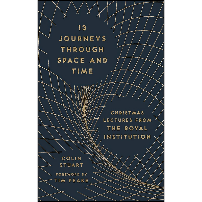 کتاب 13 Journeys Through Space and Time اثر Colin Stuart and Tim Peake انتشارات Michael O'Mara