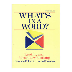 کتاب  Reading and Vocabulary Building WHATS IN A WORD INTERMEDIATE اثر Samuela Eckstut and Karen Sorensen انتشارات Longman