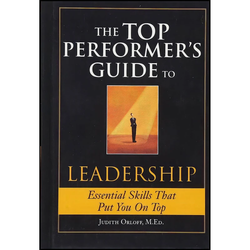 کتاب The Top Performer s Guide to Leadership اثر Judith Handler Orloff انتشارات Sourcebooks