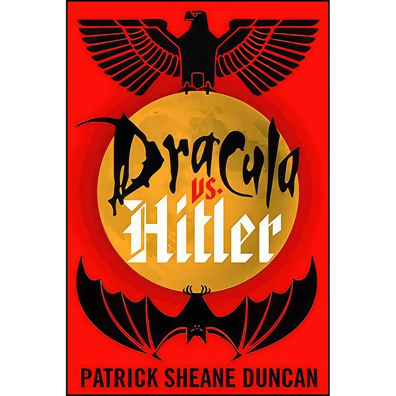 کتاب Dracula vs. Hitler اثر Patrick Sheane Duncan انتشارات Inkshares