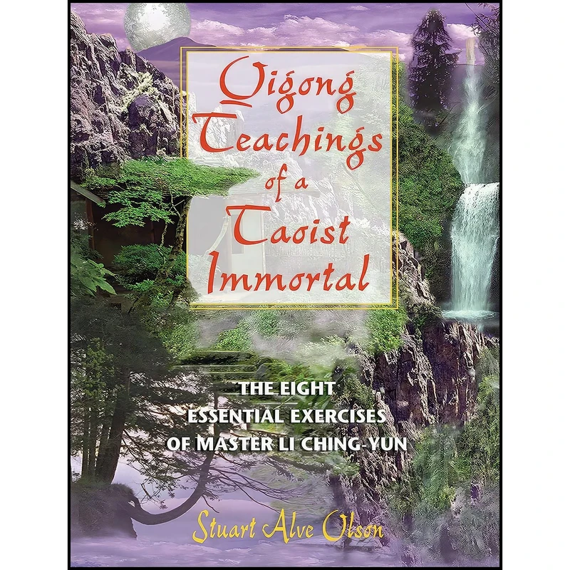 کتاب Qigong Teachings of a Taoist Immortal اثر Stuart A. Olson انتشارات Healing Arts Press