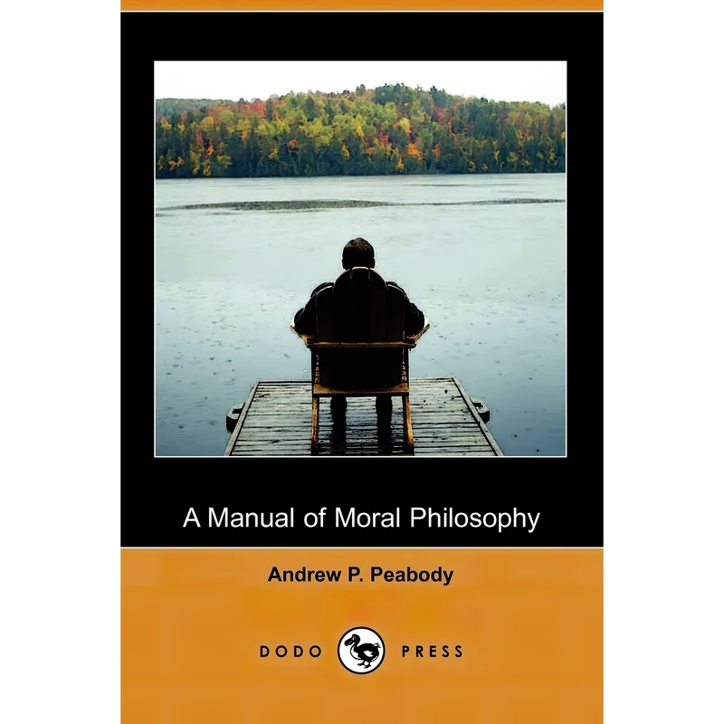 کتاب A Manual of Moral Philosophy اثر Andrew P. Peabody انتشارات Dodo Press