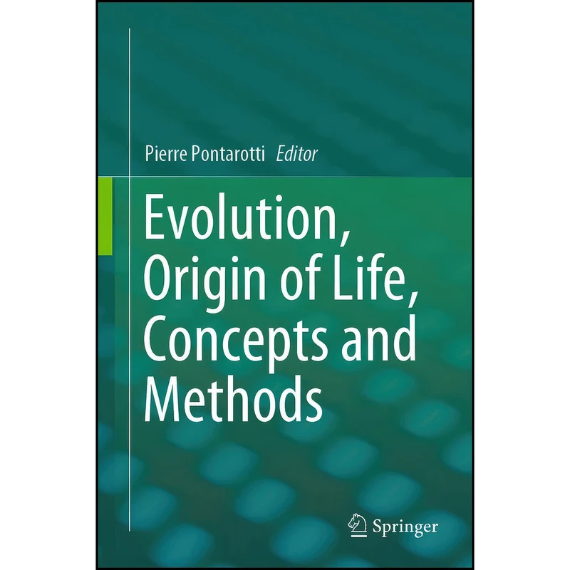 کتاب Evolution, Origin of Life, Concepts and Methods اثر Pierre Pontarotti انتشارات Springer