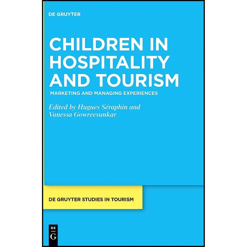 کتاب Children in Hospitality and Tourism  اثر جمعي از نويسندگان انتشارات De Gruyter Oldenbourg