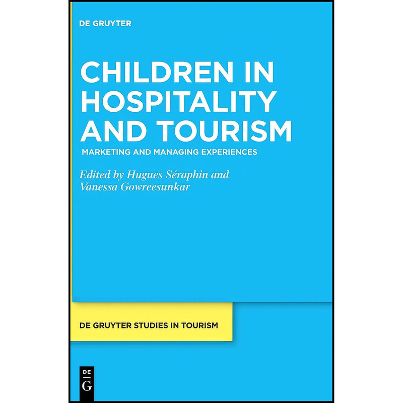 کتاب Children in Hospitality and Tourism اثر جمعي از نويسندگان انتشارات De Gruyter Oldenbourg