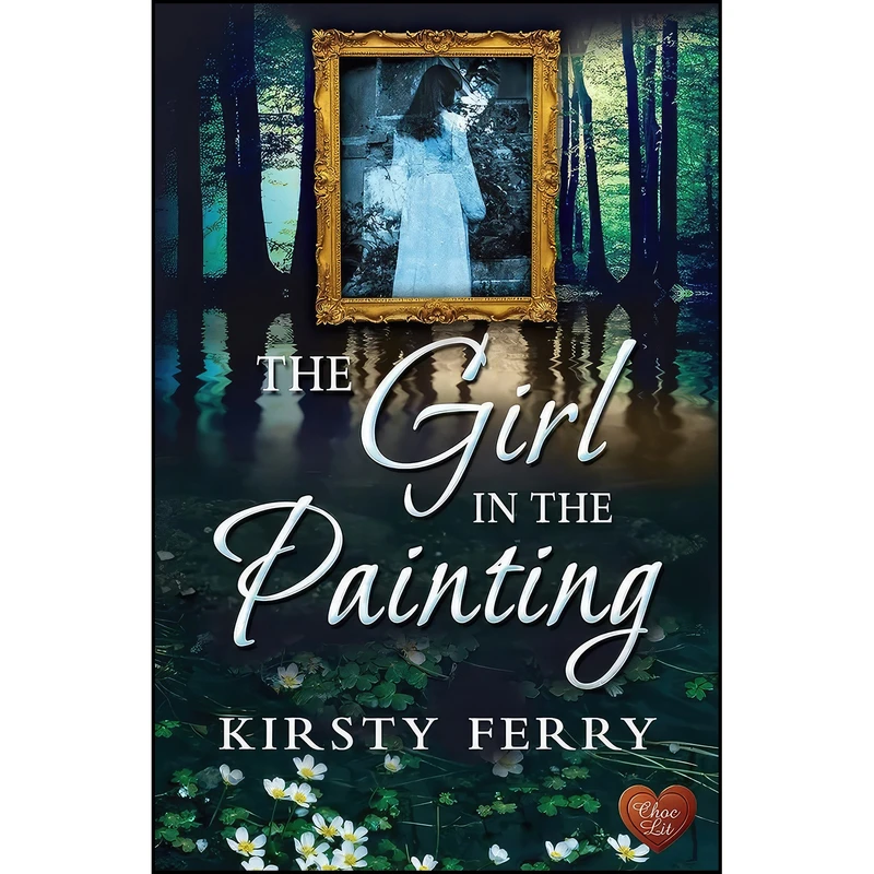 کتاب The Girl in the Painting اثر Kirsty Ferry انتشارات Choc Lit
