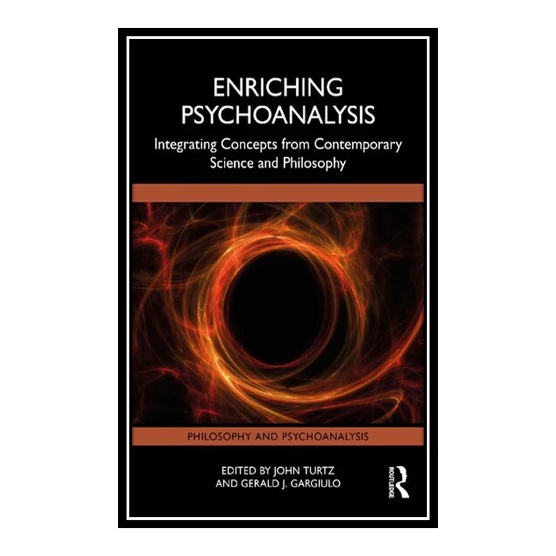 کتاب Enriching Psychoanalysis اثر John Turtz and Gerald J. Gargiulo انتشارات مؤلفین طلایی