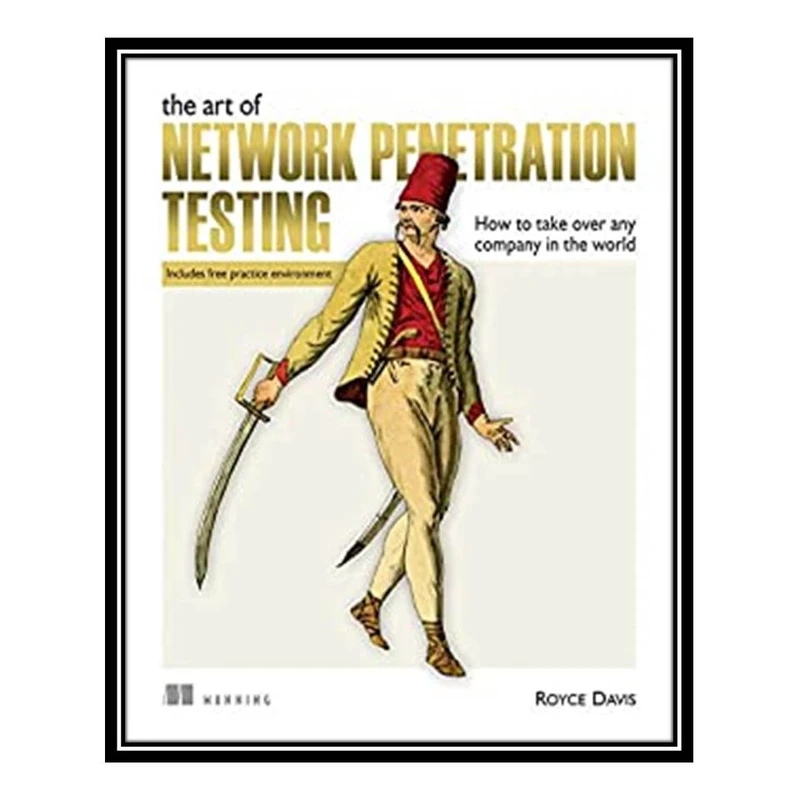 کتاب The Art of Network Penetration Testing اثر Royce Davis انتشارات مؤلفین طلایی