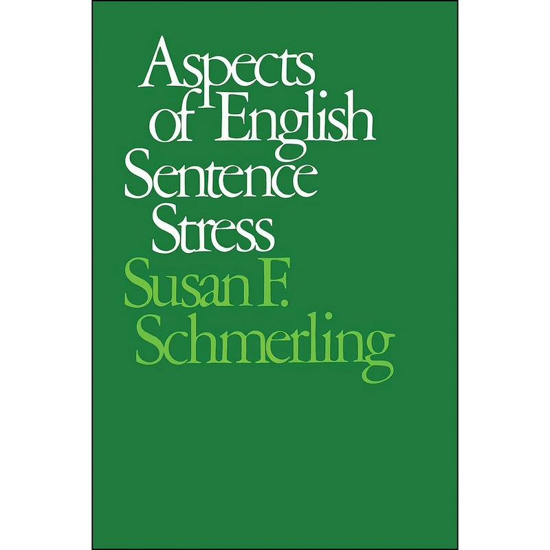 کتاب Aspects of English Sentence Stress اثر Susan F. Schmerling انتشارات University of Texas Press