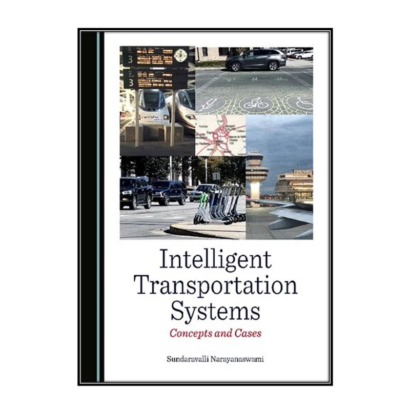  کتاب  Intelligent Transportation Systems اثر 	Sundaravalli Narayanaswami انتشارات مؤلفين طلايي