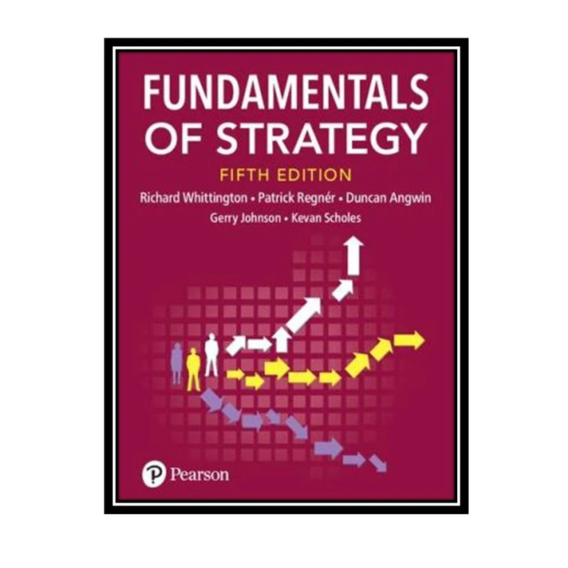 کتاب Fundamentals of Strategy اثر جمعی از نویسندگان انتشارات مؤلفین طلایی