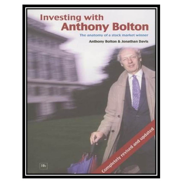 کتاب Investing with Anthony Bolton اثر جمعی از نویسندگان انتشارات مؤلفین طلایی