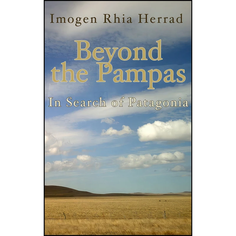 کتاب Beyond the Pampas اثر Imogen Rhia Herrad انتشارات Seren