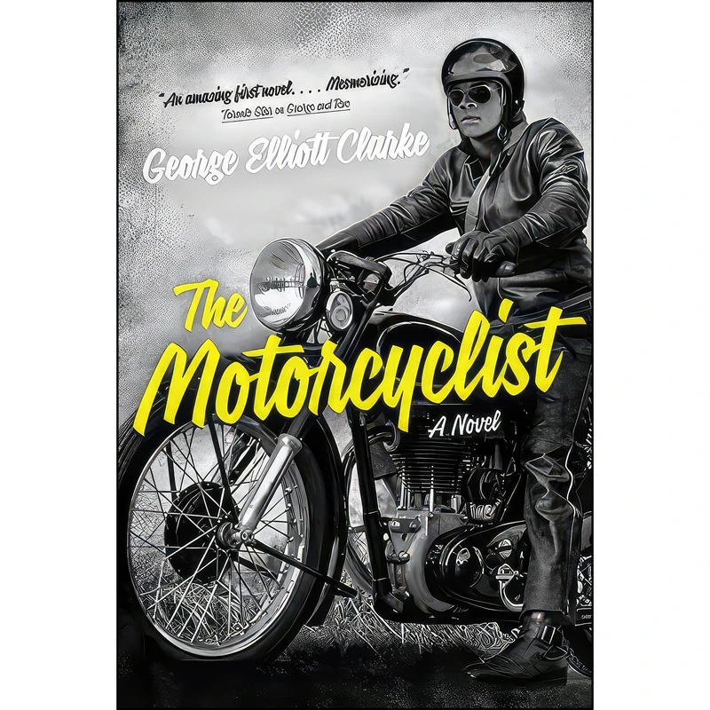 کتاب The Motorcyclist اثر George Elliott Clarke انتشارات HarperCollins Publishers