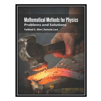 قیمت و خرید کتاب Mathematical Methods for Physics: Problems and ...