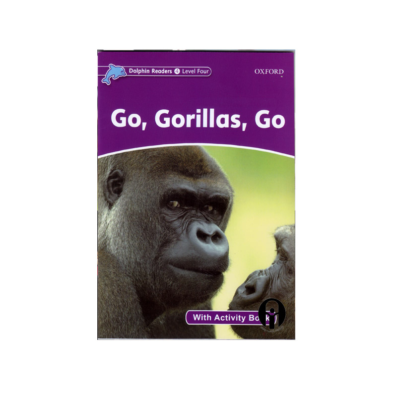 کتاب Dolphin Readers 4 GO,Gorillas,Go اثر Fiona Kenshole انتشارات الوندپویان