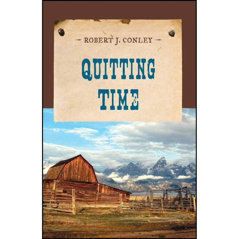 کتاب Quitting Time  اثر Robert J. Conley انتشارات M. Evans Company
