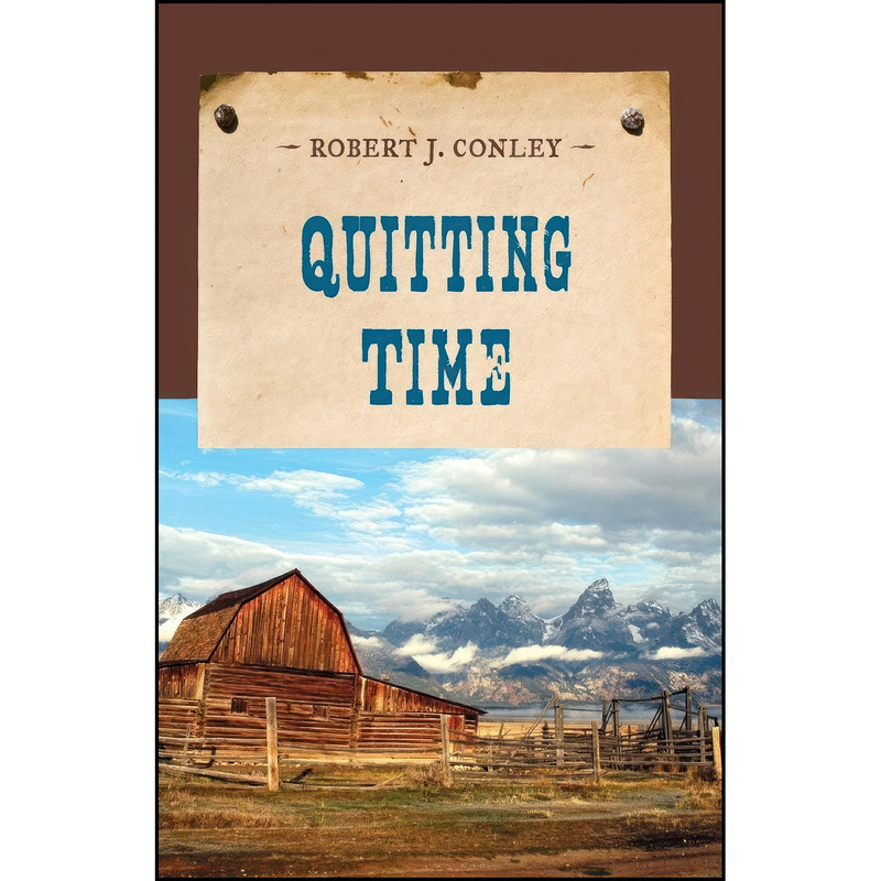 کتاب Quitting Time  اثر Robert J. Conley انتشارات M. Evans Company