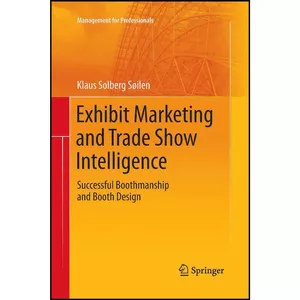 کتاب Exhibit Marketing and Trade Show Intelligence اثر Klaus Solberg Sailen انتشارات Springer