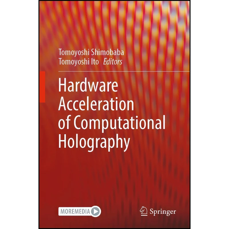 کتاب Hardware Acceleration of Computational Holography اثر جمعي از نويسندگان انتشارات Springer