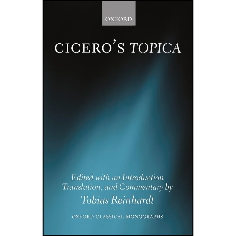 کتاب Ciceros Topica اثر Cicero and Tobias Reinhardt انتشارات Oxford University Press 
