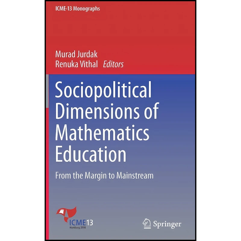 کتاب Sociopolitical Dimensions of Mathematics Education اثر Murad Jurdak and Renuka Vithal انتشارات Springer
