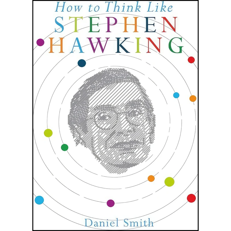 کتاب How to Think Like Stephen Hawking اثر Daniel Smith انتشارات Michael O'Mara