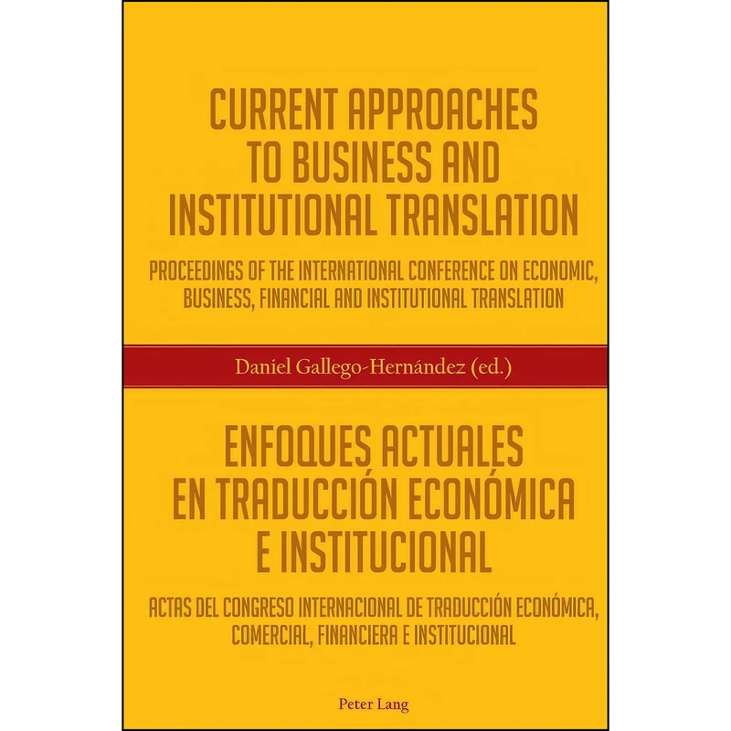 کتاب Current Approaches to Business and Institutional Translation – Enfoques actuales en traduccion economica e institucional اثر Daniel Gallego-Hern aacute;ndez انتشارات بله