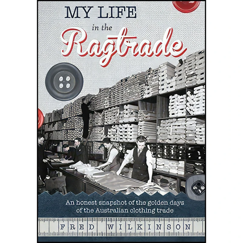 کتاب My Life in the Ragtrade اثر Fred Wilkinson انتشارات بله