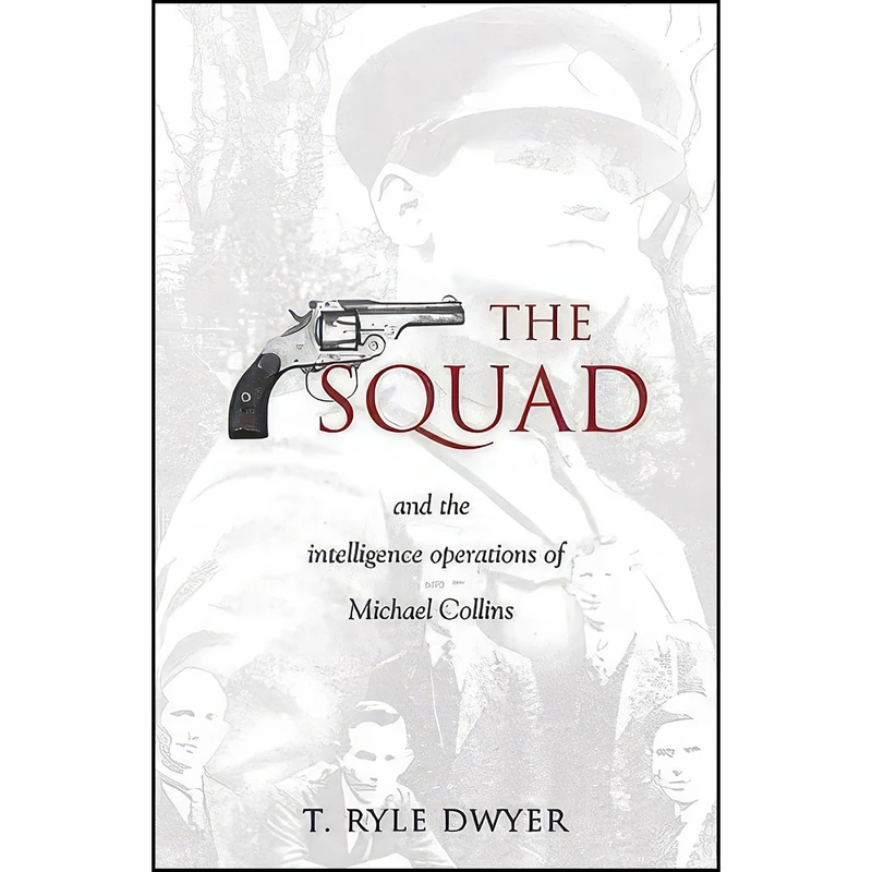 کتاب The Squad اثر T. Ryle Dwyer انتشارات Dufour Editions