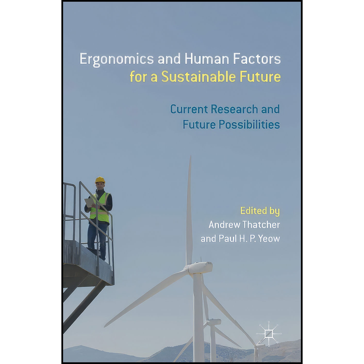 کتاب Ergonomics and Human Factors for a Sustainable Future اثر Andrew Thatcher and Paul H.P. Yeow انتشارات Palgrave Macmillan