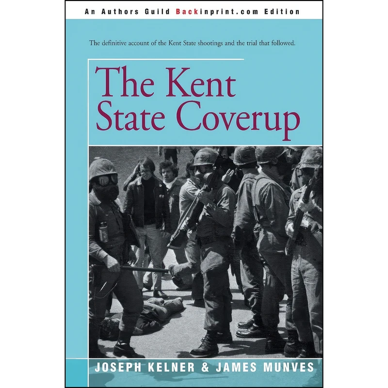 کتاب The Kent State Coverup اثر James Munves and Joseph Kelner انتشارات iUniverse