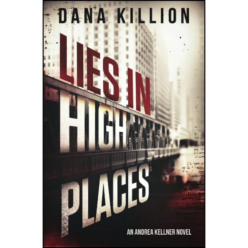 کتاب Lies in High Places  اثر Dana Killion انتشارات تازه ها
