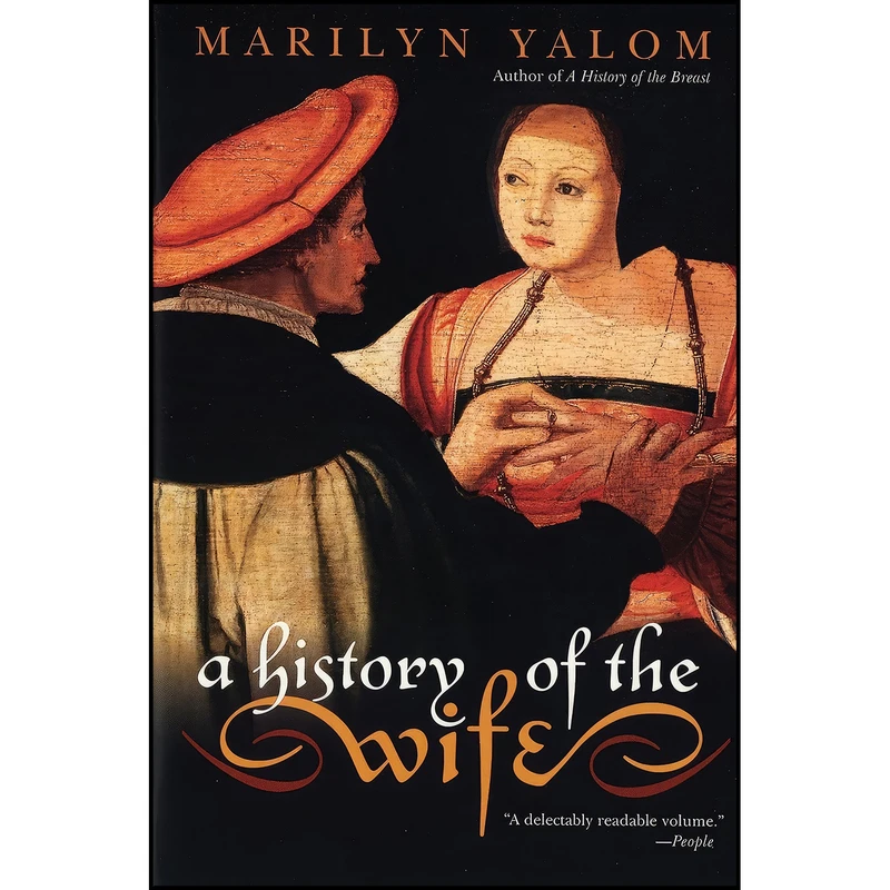 کتاب A History of the Wife اثر Marilyn Yalom انتشارات Harper Perennial