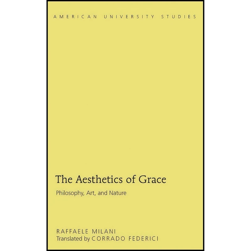 کتاب The Aesthetics of Grace اثر Corrado Federici انتشارات Peter Lang Inc., International Academic Publishers