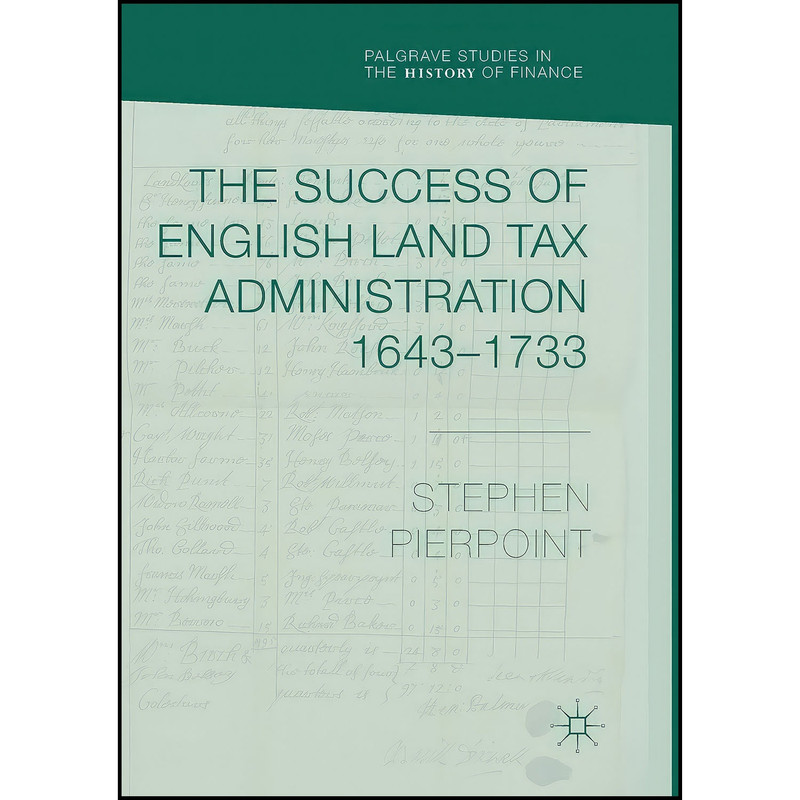 کتاب The Success of English Land Tax Administration 1643–1733 اثر Stephen Pierpoint انتشارات بله