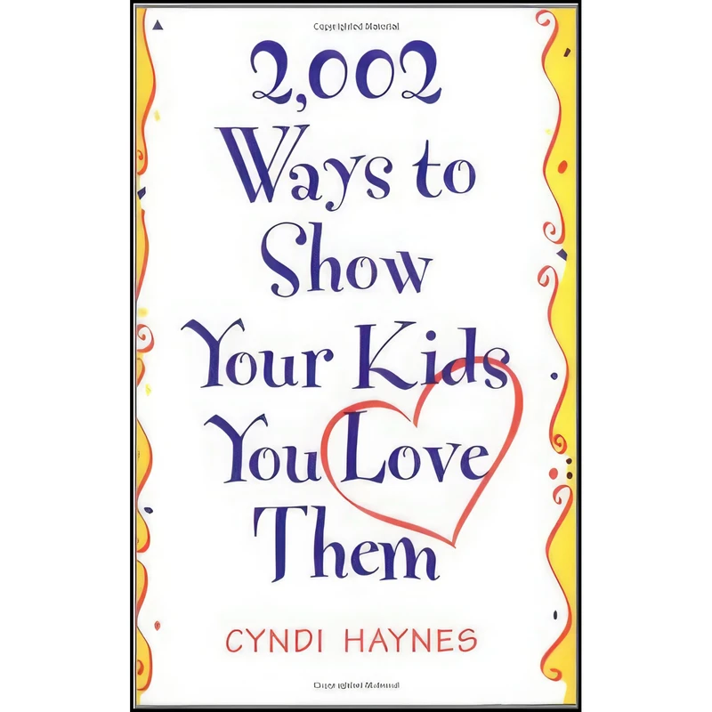 کتاب 2,002 Ways to Show Your Kids You Love Them اثر Cyndi Haynes انتشارات Andrews McMeel Publishing