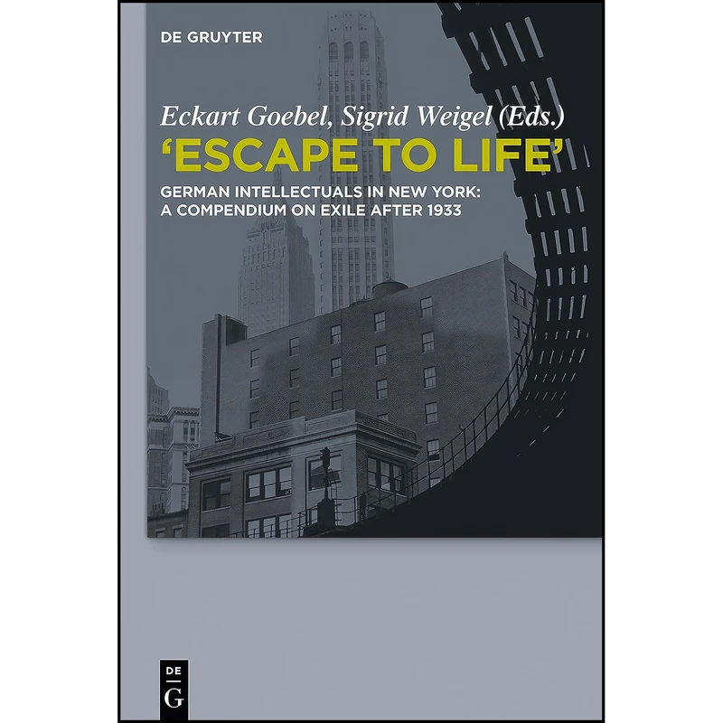 کتاب Escape to Life اثر Eckart Goebel انتشارات Walter de Gruyter