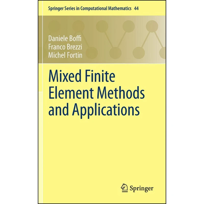 کتاب Mixed Finite Element Methods and Applications  اثر جمعي از نويسندگان انتشارات Springer