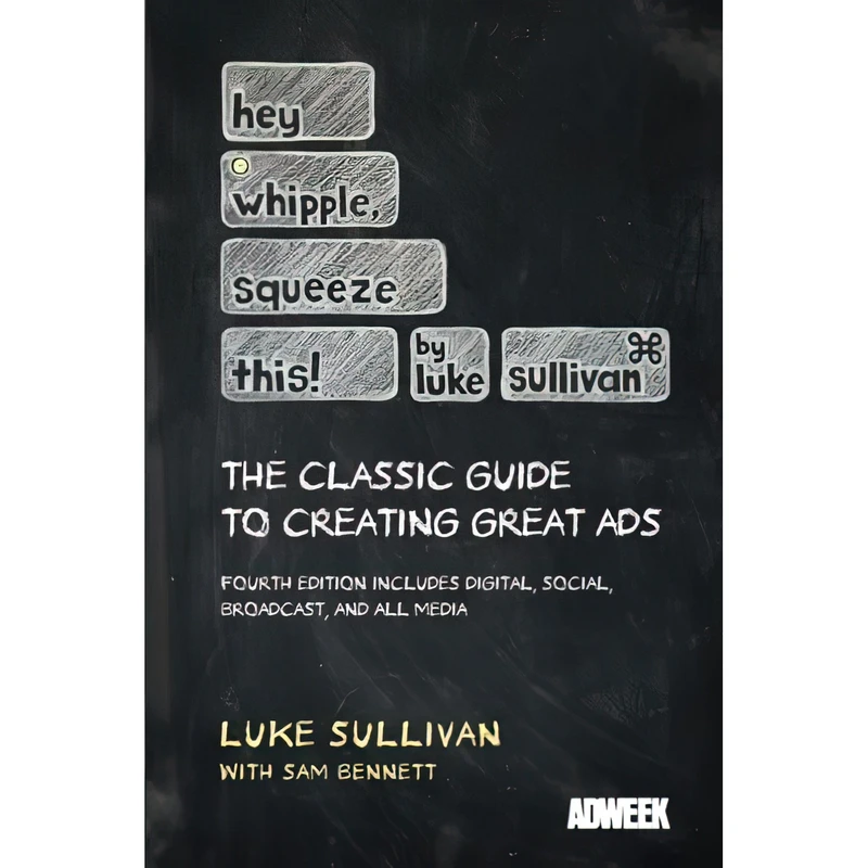 کتاب Hey Whipple Squeeze This اثر Luke Sullivan انتشارات Wiley