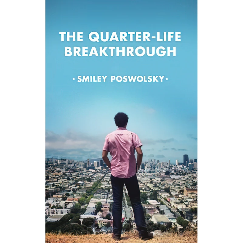 کتاب The Quarter-Life Breakthrough اثر Adam Smiley Poswolsky انتشارات 20s 30s Press