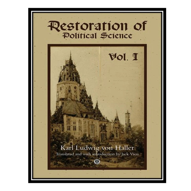 کتاب Restoration of Political Science اثر Karl Ludwig von Haller انتشارات مؤلفین طلایی