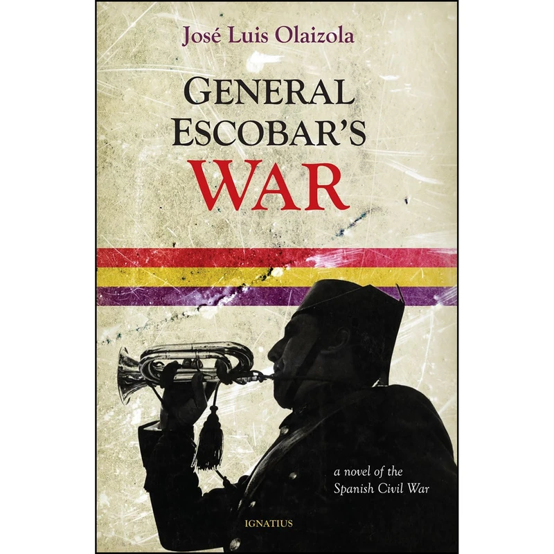 کتاب General Escobars War اثر جمعي از نويسندگان انتشارات Ignatius Press